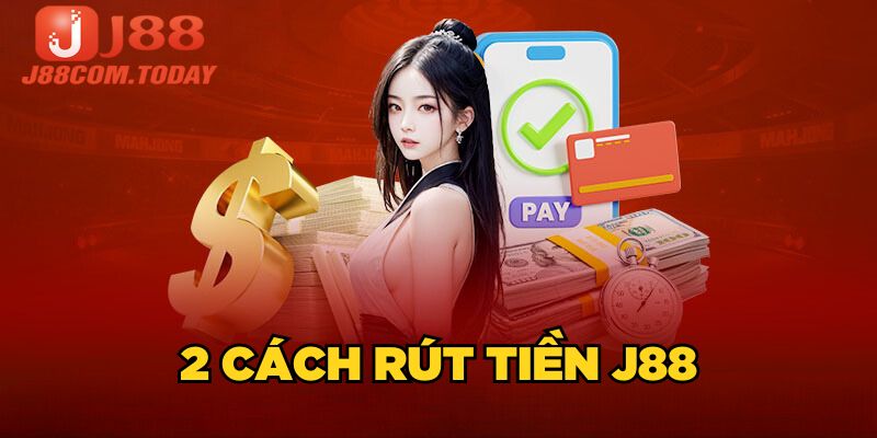 2 cách rút tiền J88