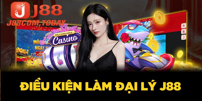 Điều kiện làm đại lý J88