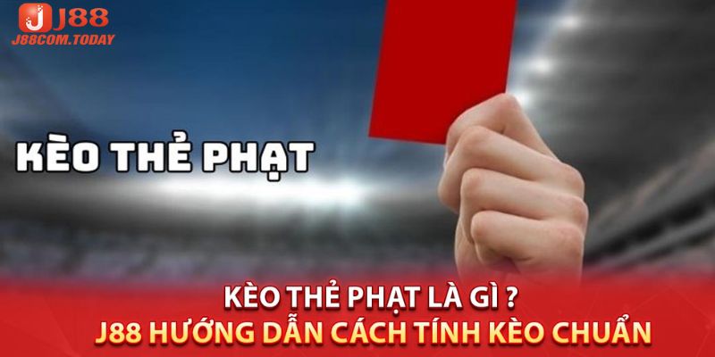 Giải nghĩa và giới thiệu chung về kèo thẻ phạt