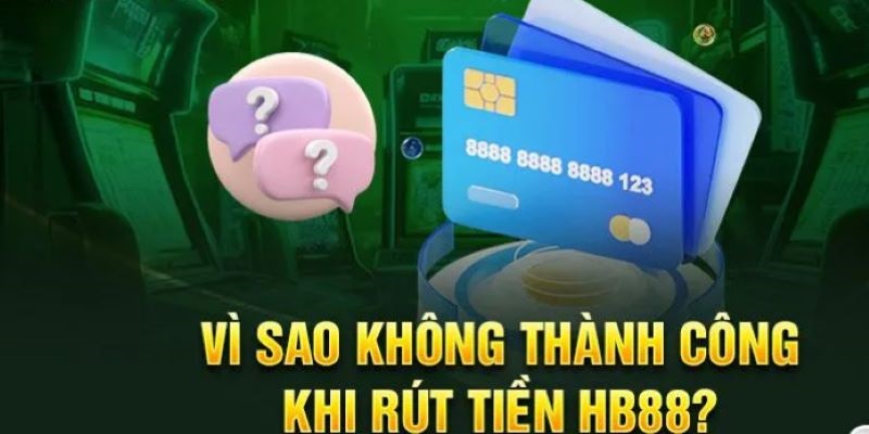 Trả lời các câu hỏi liên quan quá trình rút tiền HB88